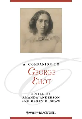 Anderson / Shaw |  A Companion to George Eliot. Edited by Amanda Anderson, Harry E. Shaw | Buch |  Sack Fachmedien