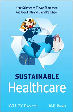 Schroeder / Thompson / Frith |  Sustainable Healthcare | Buch |  Sack Fachmedien