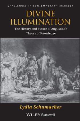 Schumacher |  Divine Illumination: The History and Future of Augustine's Theory of Knowledge | Buch |  Sack Fachmedien