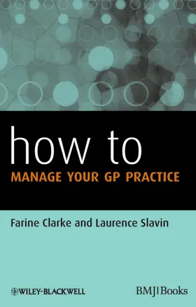 Clarke / Slavin |  How to Manage Your GP Practice | Buch |  Sack Fachmedien