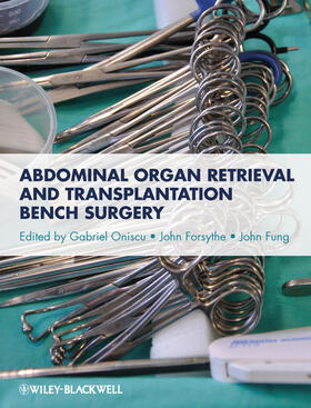 Oniscu / Forsythe / Fung |  Abdominal Organ Retrieval and Transplantation Bench Surgery | Buch |  Sack Fachmedien
