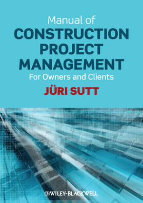 Sutt |  Manual of Construction Project Management for Owners and Clients | Buch |  Sack Fachmedien