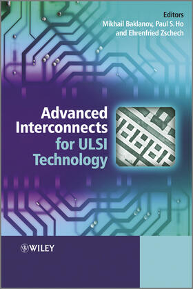 Baklanov / Ho / Zschech |  Advanced Interconnects for ULSI Technology | Buch |  Sack Fachmedien