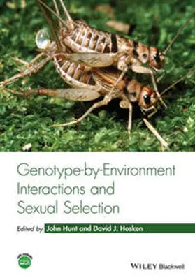 Hunt / Hosken |  Genotype-By-Environment Interactions and Sexual Selection | Buch |  Sack Fachmedien