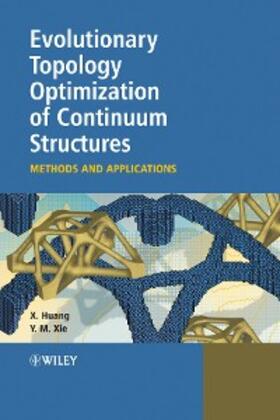 Huang / Xie |  Evolutionary Topology Optimization of Continuum Structures | eBook | Sack Fachmedien