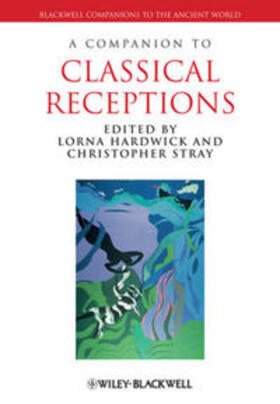 Hardwick / Stray |  A Companion to Classical Receptions | eBook | Sack Fachmedien