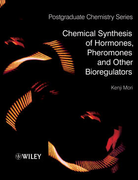 Mori |  Chemical Synthesis of Hormones, Pheromones and Other Bioregulators | Buch |  Sack Fachmedien