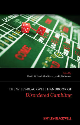 Richard / Blaszczynski / Nower |  The Wiley-Blackwell Handbook of Disordered Gambling | Buch |  Sack Fachmedien
