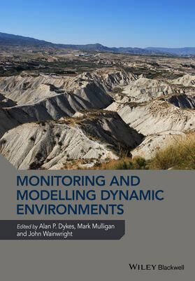 Dykes / Mulligan / Wainwright |  Monitoring and Modelling Dynamic Environments | Buch |  Sack Fachmedien