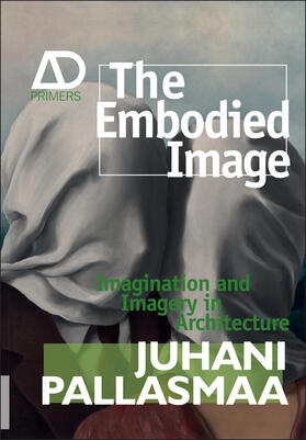 Pallasmaa |  The Embodied Image | Buch |  Sack Fachmedien