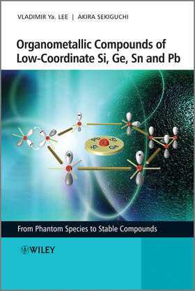 Lee / Sekiguchi |  Organometallic Compounds of Low-Coordinate Si, Ge, Sn and PB | Buch |  Sack Fachmedien