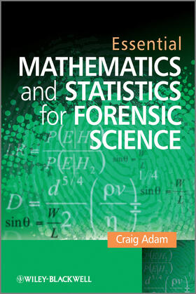 Adam |  Adam, C: Essential Mathematics and Statistics for Forensic S | Buch |  Sack Fachmedien