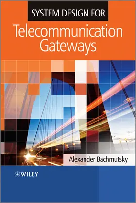 Bachmutsky |  System Design for Telecommunication Gateways | Buch |  Sack Fachmedien