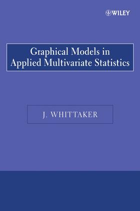 Whittaker |  Graphical Models in Applied Multivariate Statistics | Buch |  Sack Fachmedien