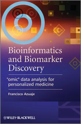 Azuaje |  Bioinformatics and Biomarker Discovery: "omic" Data Analysis for Personalized Medicine | Buch |  Sack Fachmedien