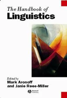 Aronoff / Rees-Miller |  The Handbook of Linguistics | eBook | Sack Fachmedien