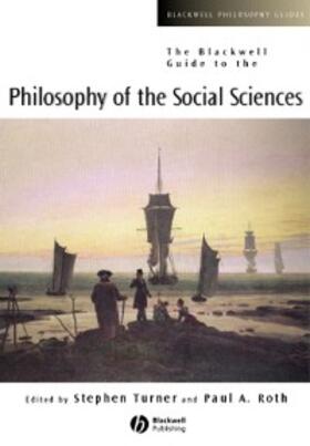 Turner / Roth |  The Blackwell Guide to the Philosophy of the Social Sciences | eBook | Sack Fachmedien