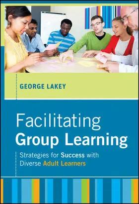 Lakey |  Facilitating Group Learning | Buch |  Sack Fachmedien