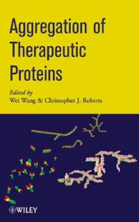 Wang / Roberts |  Aggregation of Therapeutic Proteins | eBook | Sack Fachmedien