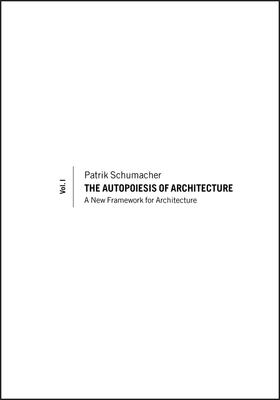 Schumacher |  The Autopoiesis of Architecture, Volume I | Buch |  Sack Fachmedien