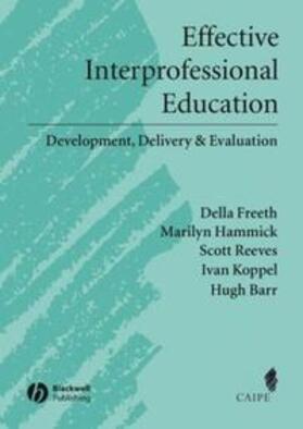 Freeth / Hammick / Reeves |  Effective Interprofessional Education | eBook | Sack Fachmedien