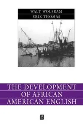 Wolfram / Thomas |  The Development of African American English | eBook | Sack Fachmedien