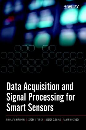 Kirianaki / Yurish / Shpak |  Data Acquisition and Signal Processing for Smart Sensors | Buch |  Sack Fachmedien