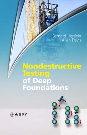 Hertlein / Davis |  Nondestructive Testing of Deep Foundations | Buch |  Sack Fachmedien