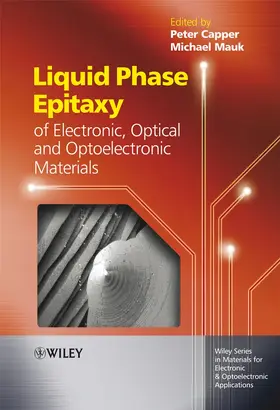 Capper / Mauk |  Liquid Phase Epitaxy of Electronic, Optical and Optoelectronic Materials | Buch |  Sack Fachmedien