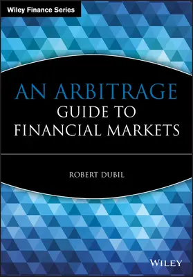 Dubil |  An Arbitrage Guide to Financial Markets | Buch |  Sack Fachmedien