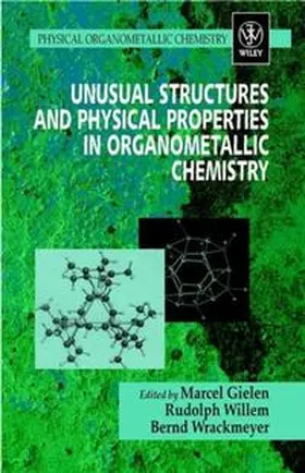 Gielen / Willem / Wrackmeyer |  Unusual Structures and Physical Properties in Organometallic Chemistry | eBook | Sack Fachmedien