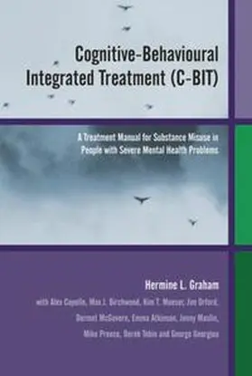 Graham / Copello / Tobin |  Cognitive-Behavioural Integrated Treatment (C-BIT) | eBook | Sack Fachmedien