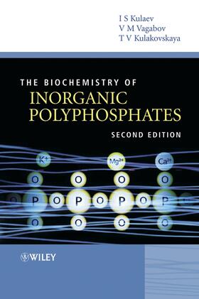 Kulaev / Vagabov / Kulakovskaya |  The Biochemistry of Inorganic Polyphosphates | Buch |  Sack Fachmedien