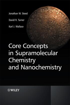 Steed / Turner / Wallace |  Core Concepts in Supramolecular Chemistry and Nanochemistry | Buch |  Sack Fachmedien