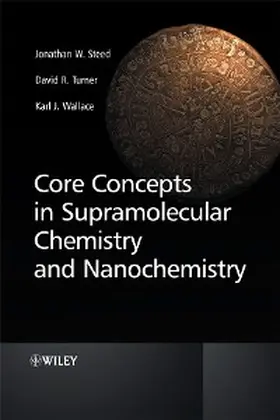 Steed / Turner / Wallace |  Core Concepts in Supramolecular Chemistry and Nanochemistry | eBook | Sack Fachmedien