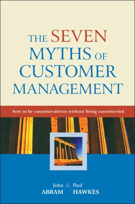 Abram / Hawkes |  The Seven Myths of Customer Management | Buch |  Sack Fachmedien