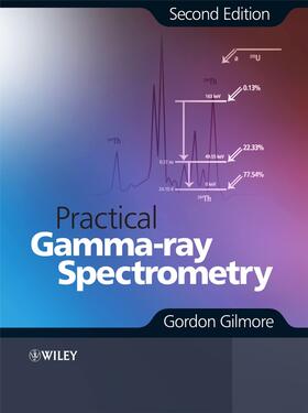 Gilmore |  Practical Gamma-Ray Spectrometry | Buch |  Sack Fachmedien