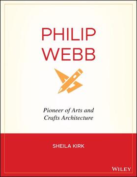 Kirk |  Philip Webb: Pioneer of Arts and Crafts Architecture | Buch |  Sack Fachmedien