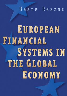 Reszat |  European Financial Systems in the Global Economy | Buch |  Sack Fachmedien