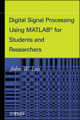 Leis |  Digital Signal Processing Using MATLAB for Students and Researchers | Buch |  Sack Fachmedien