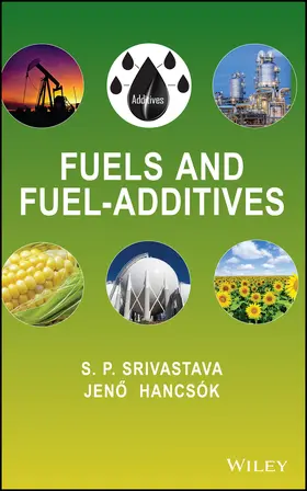 Srivastava / Hancsók |  Fuels and Fuel-Additives | Buch |  Sack Fachmedien