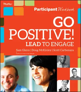 Glenn / McKinley / Carbonara |  Go Positive! Lead to Engage Participant Workbook | Buch |  Sack Fachmedien