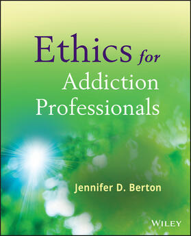 Berton |  Ethics for Addiction Professionals | Buch |  Sack Fachmedien