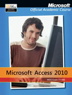  Exam 77-885 Microsoft Access 2010 with Microsoft Office 2010 Evaluation Software | Buch |  Sack Fachmedien