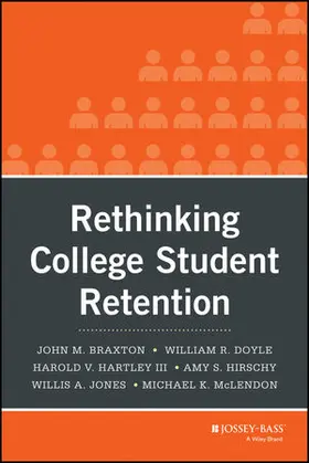 Braxton / Doyle / Hartley |  Rethinking College Student Retention | Buch |  Sack Fachmedien