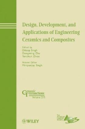 Singh / Zhu / Zhou |  Design, Development, and Applications of Engineering Ceramics and Composites | eBook | Sack Fachmedien