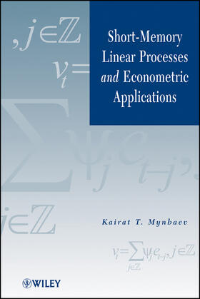 Mynbaev |  Short-Memory Linear Processes and Econometric Applications | Buch |  Sack Fachmedien