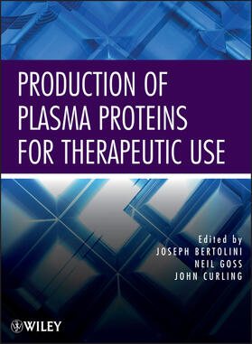 Bertolini / Goss / Curling |  Production of Plasma Proteins for Therapeutic Use | Buch |  Sack Fachmedien