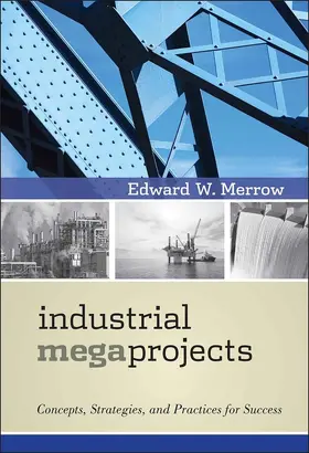 Merrow |  Industrial Megaprojects | Buch |  Sack Fachmedien