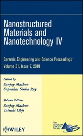 Mathur / Ray / Ohji |  Nanostructured Materials and Nanotechnology IV, Volume 31, Issue 7 | eBook | Sack Fachmedien